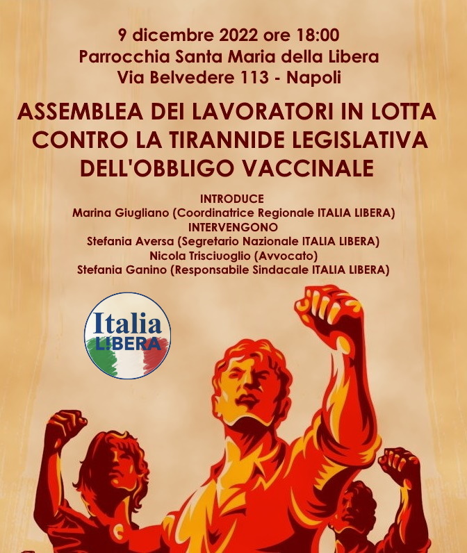 Stefania Aversa (Segretario Italia Libera): Il 9 dicembre assemblea popolare a Napoli a sostegno delle nostre azioni giudiziarie contro i governi tecno-sanitari