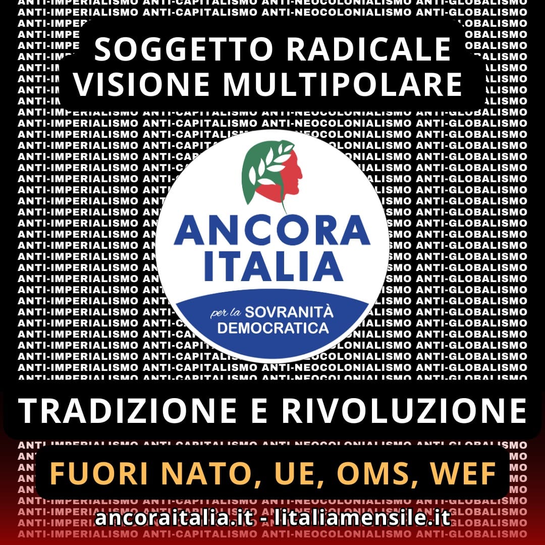 ANCORA ITALIA… Né destra né sinistra. Visone multipolare. Quarta Teoria Politica e soggetto radicale.